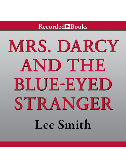 Title details for Mrs. Darcy and the Blue-Eyed Stranger by Lee Smith - Available